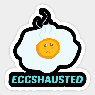 Eggshausted - Cute Egg Pun Sticker